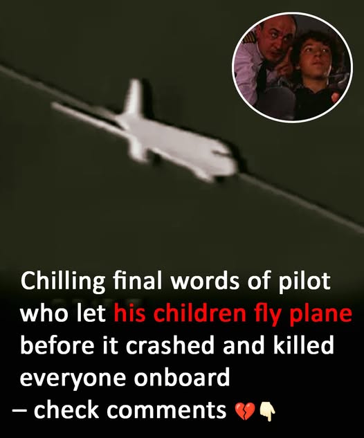 Tragic last words of pilot before crash that killed 75 after kids sat in cockpit