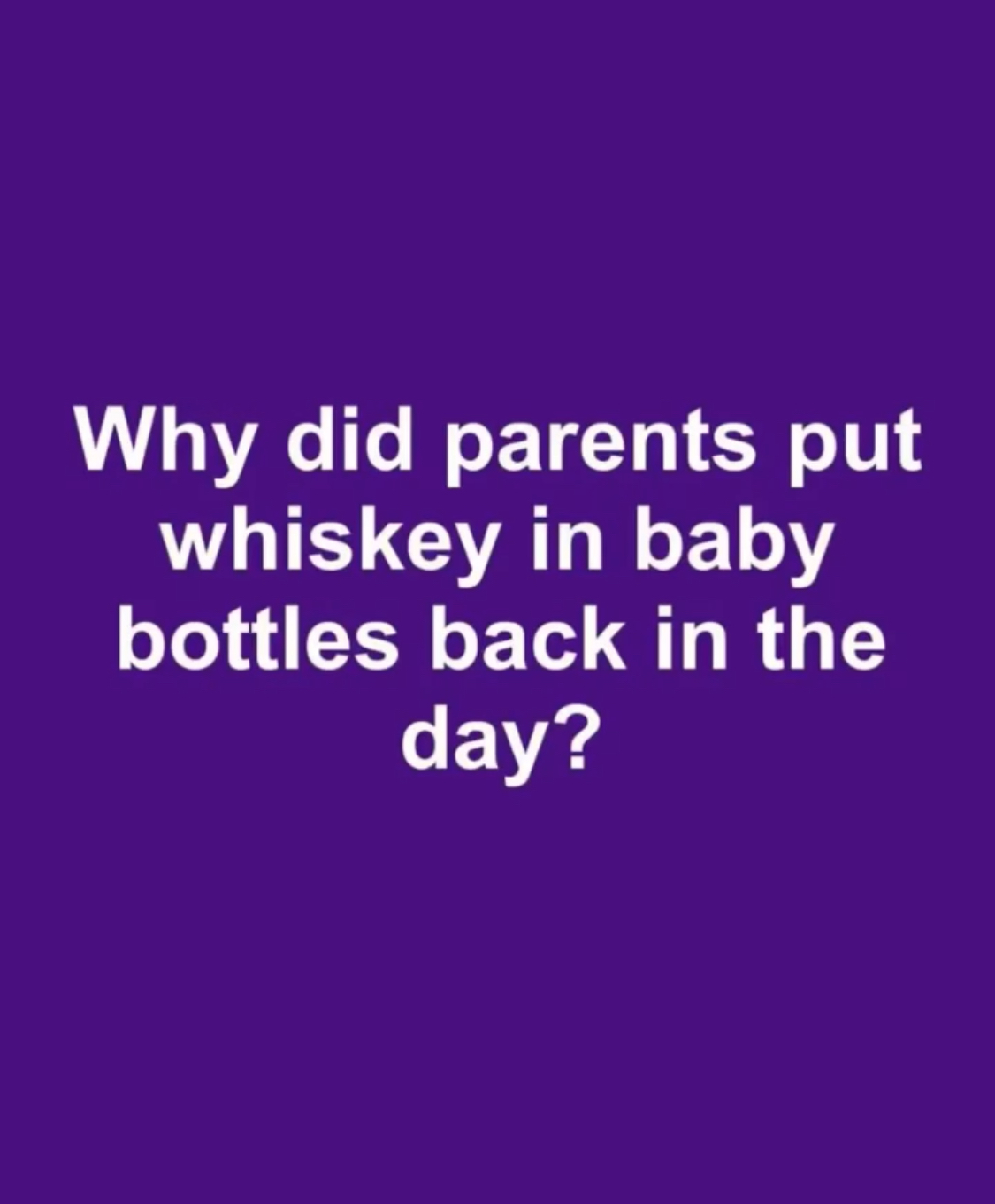 When Whiskey Was for Babies: A Look Back